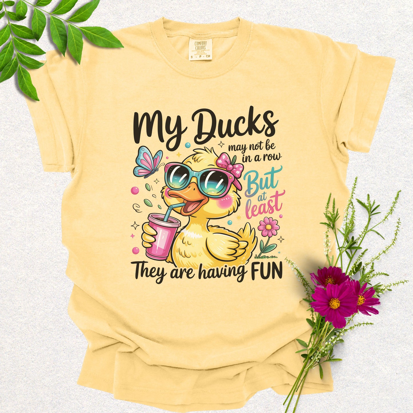My Ducks May Not Be in a Row Tee