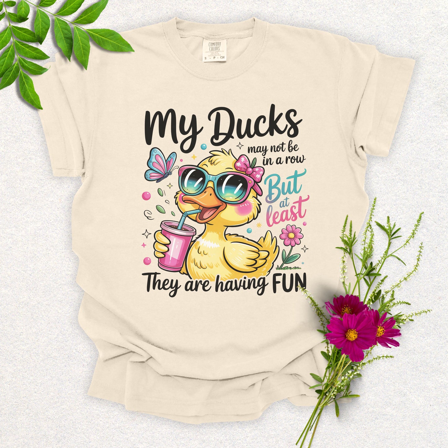 My Ducks May Not Be in a Row Tee