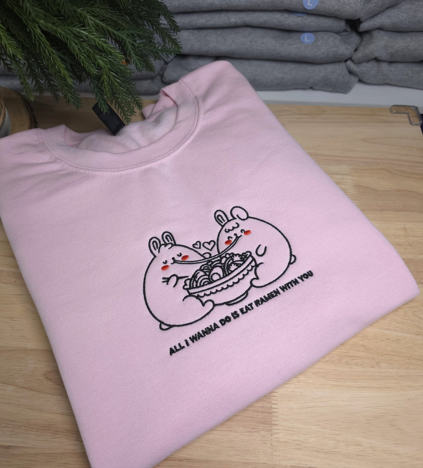 Embroidered All I Wanna Do Is Eat Ramen With You Sweatshirt