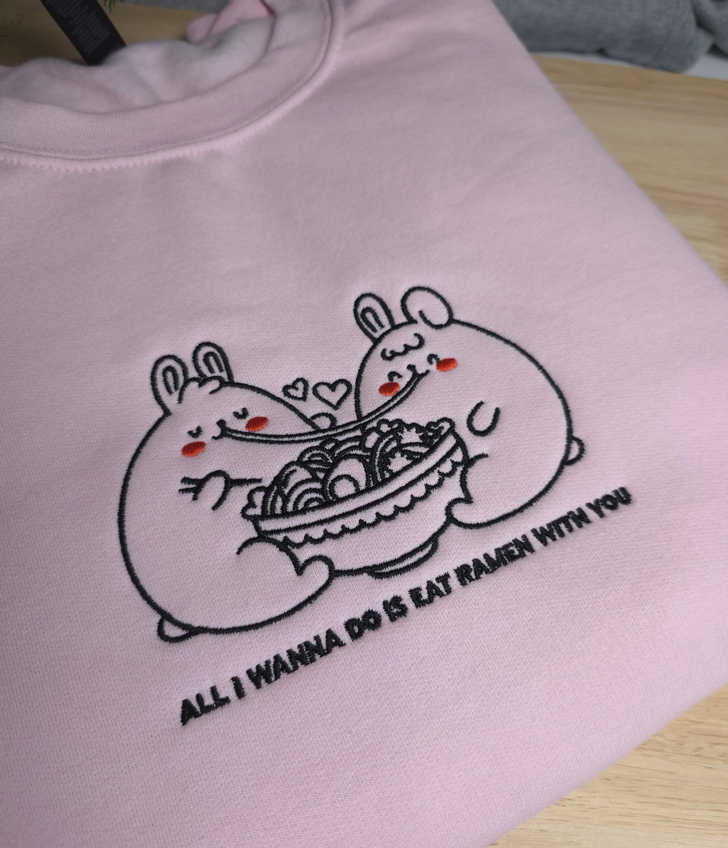 Embroidered All I Wanna Do Is Eat Ramen With You Sweatshirt