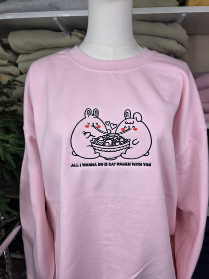 Embroidered All I Wanna Do Is Eat Ramen With You Sweatshirt