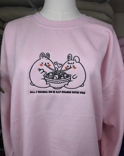 Embroidered All I Wanna Do Is Eat Ramen With You Sweatshirt