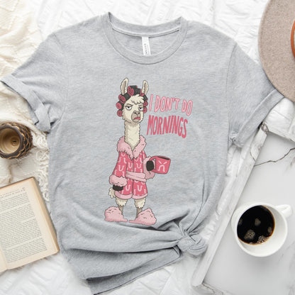I Dont Do Mornings Tee