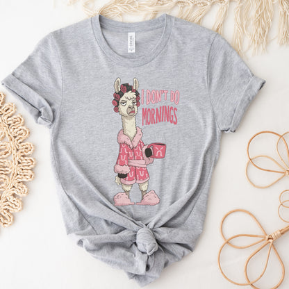 I Dont Do Mornings Tee