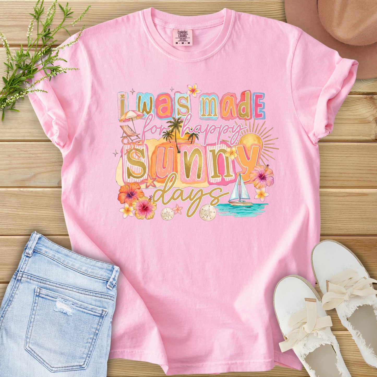 I Was Made For Sunny Days Tee