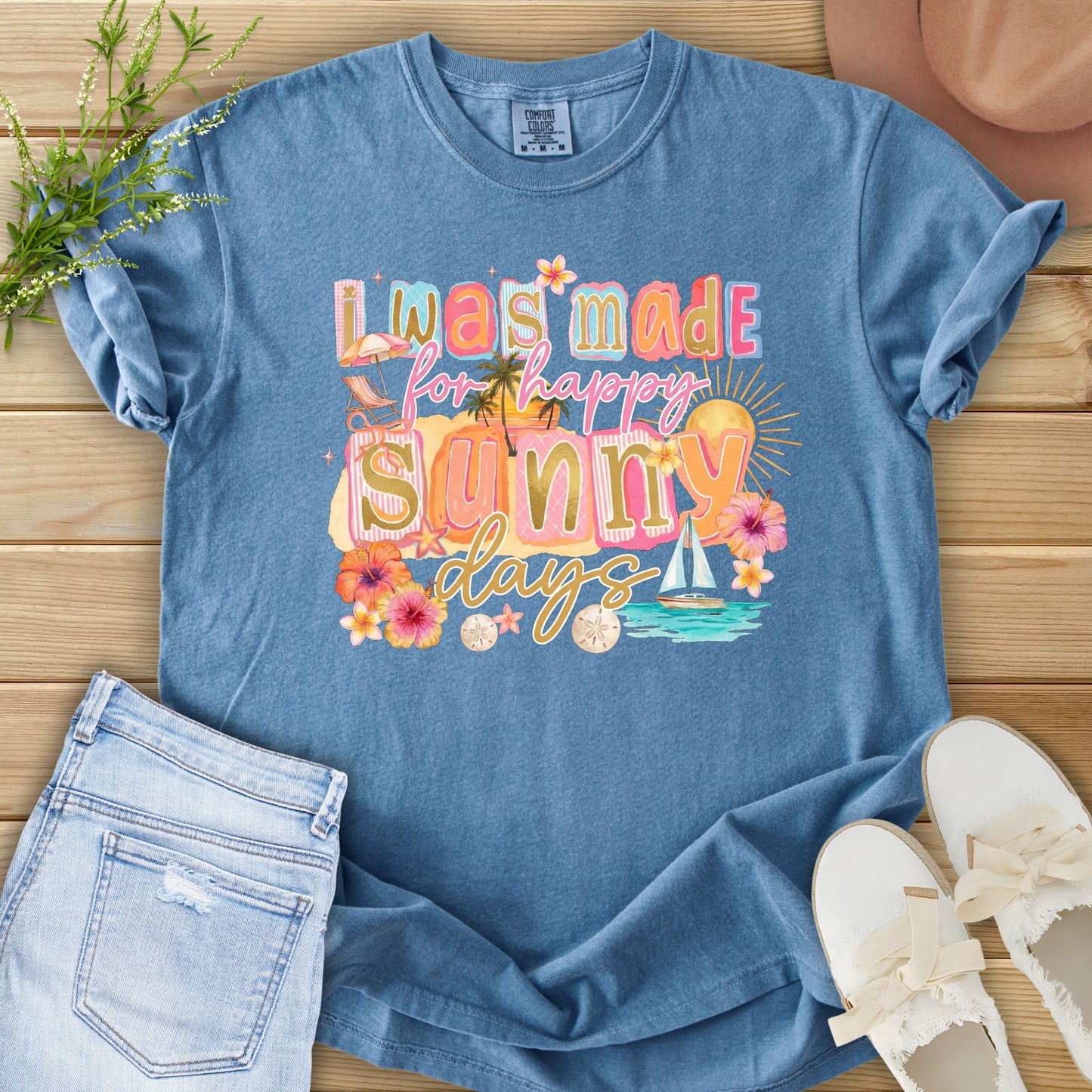 I Was Made For Sunny Days Tee