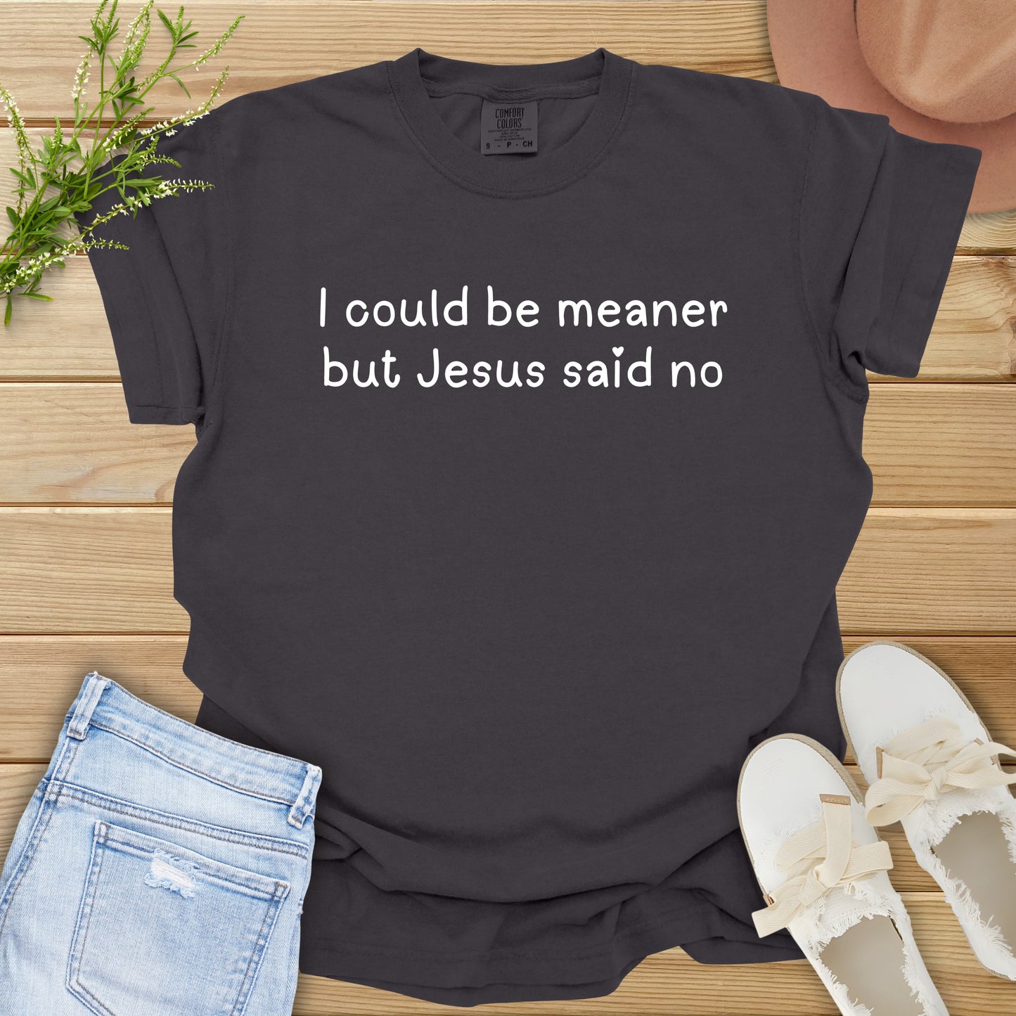 I Could Be Meaner Tee