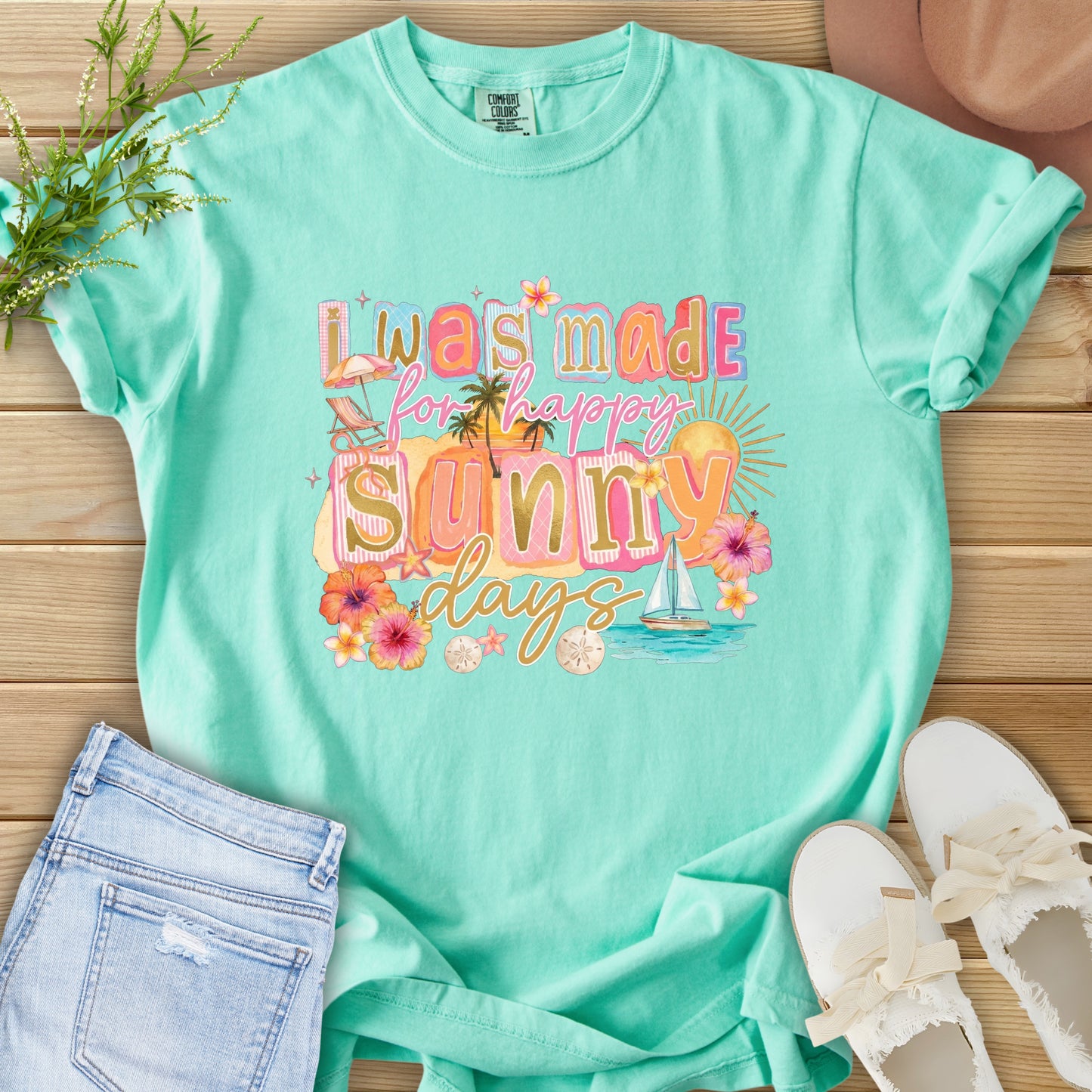 I Was Made For Sunny Days Tee