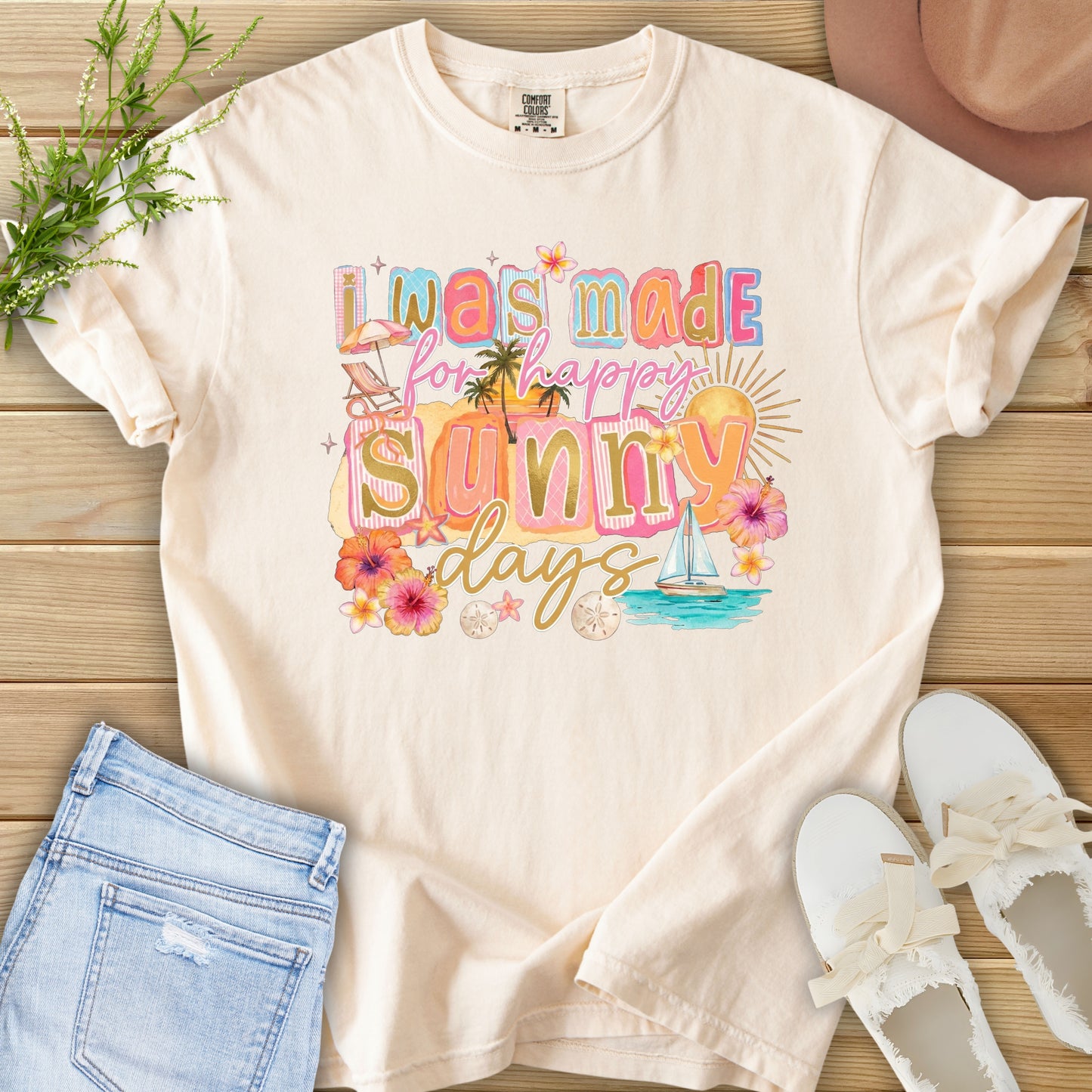 I Was Made For Sunny Days Tee