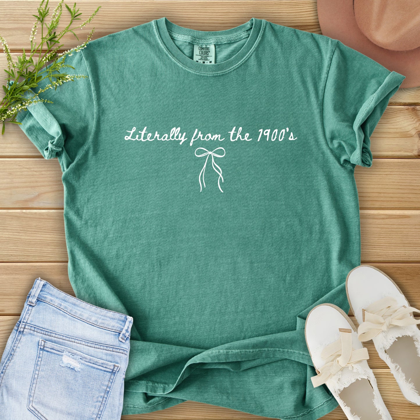 Literally From the 1900s Tee