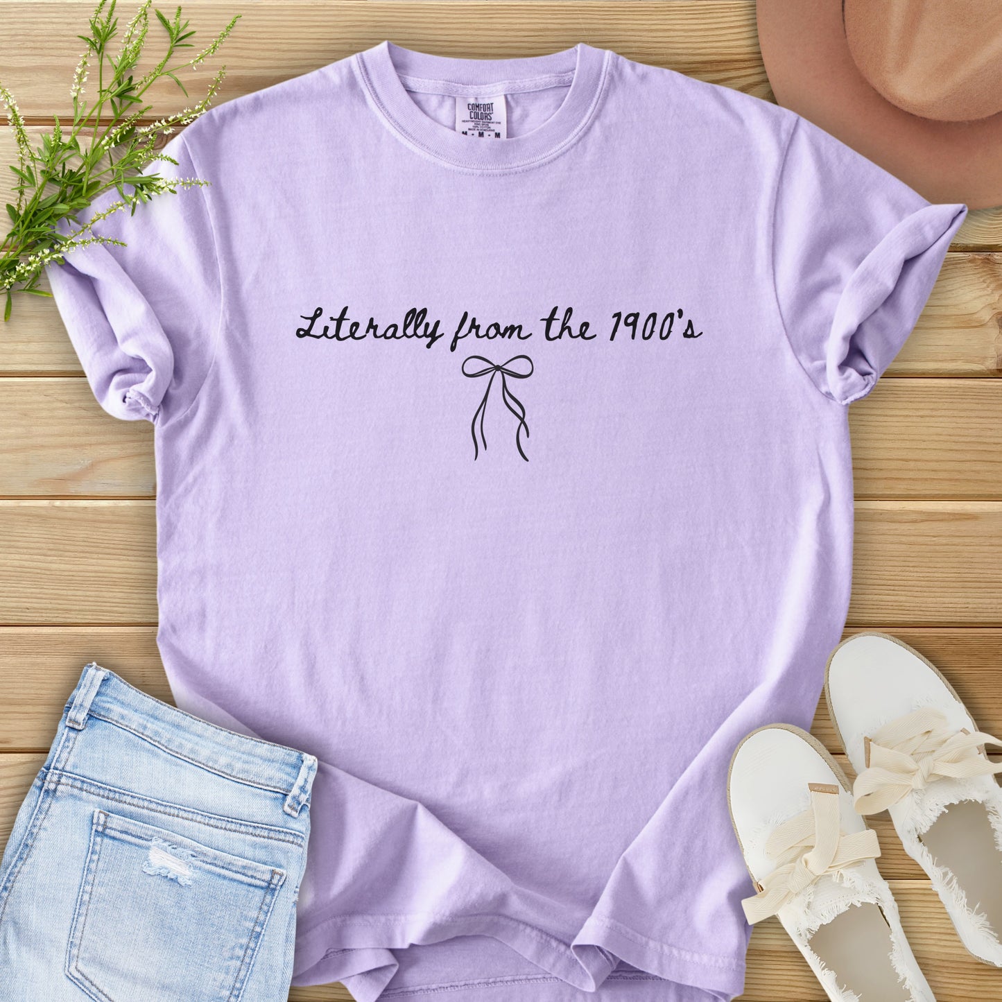 Literally From the 1900s Tee