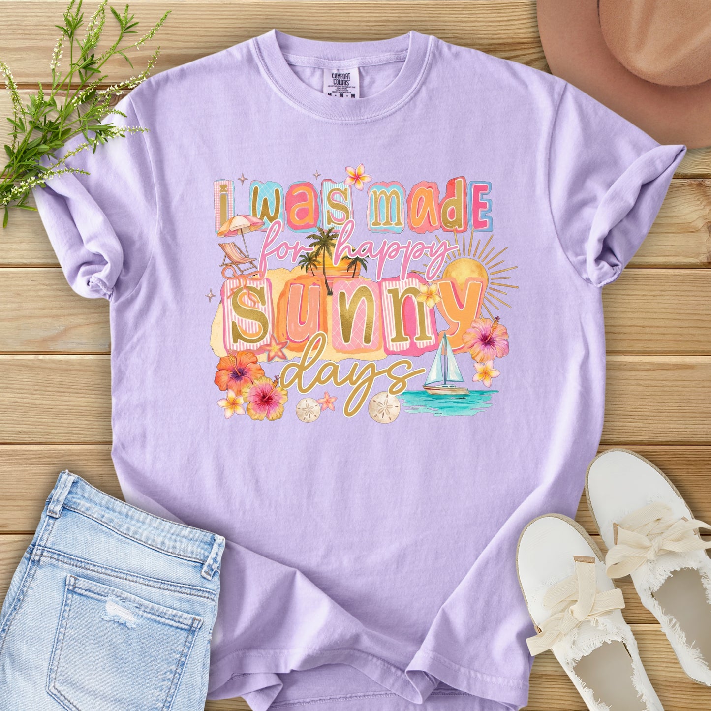 I Was Made For Sunny Days Tee