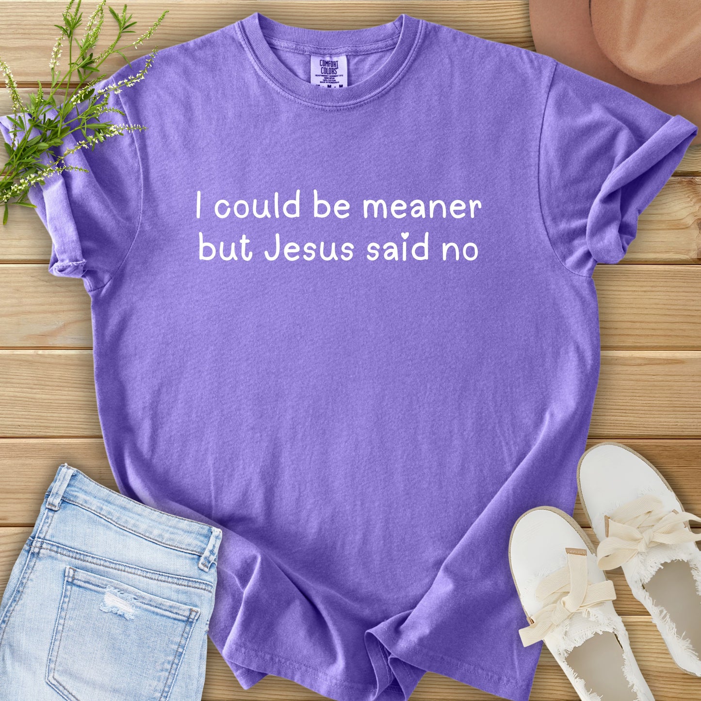I Could Be Meaner Tee