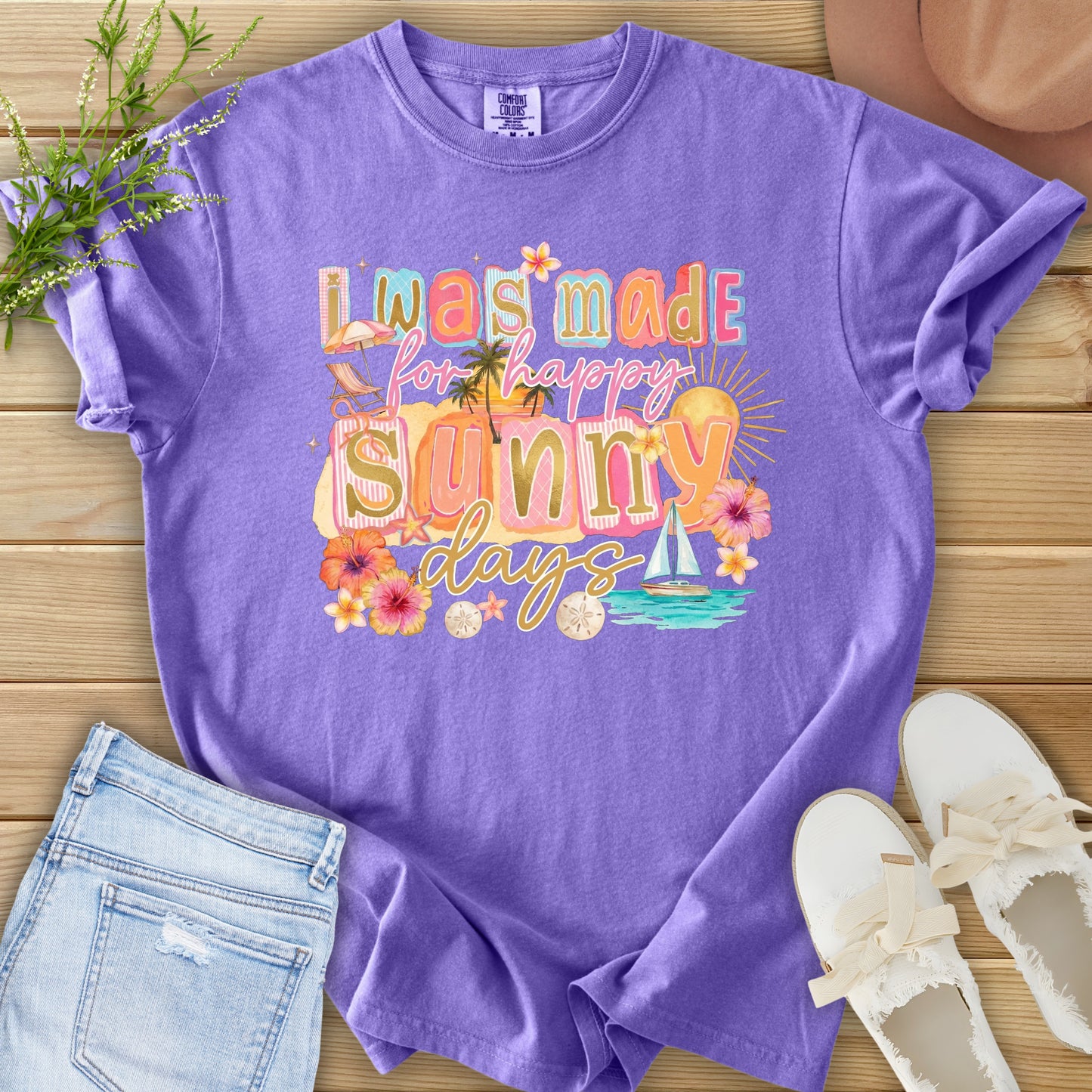 I Was Made For Sunny Days Tee