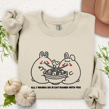 Embroidered All I Wanna Do Is Eat Ramen With You Sweatshirt