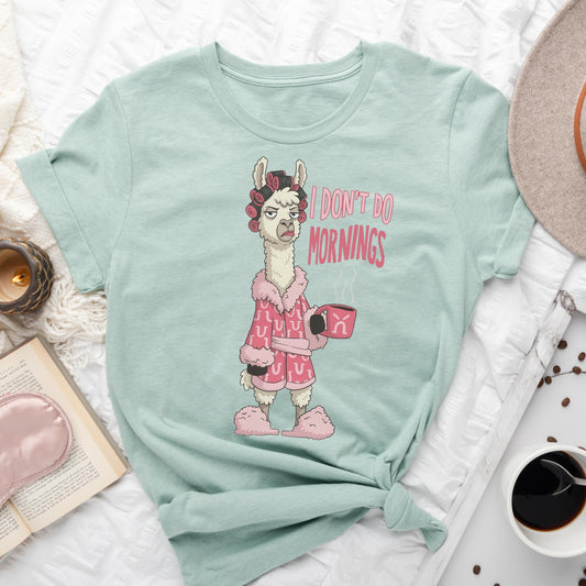 I Dont Do Mornings Tee
