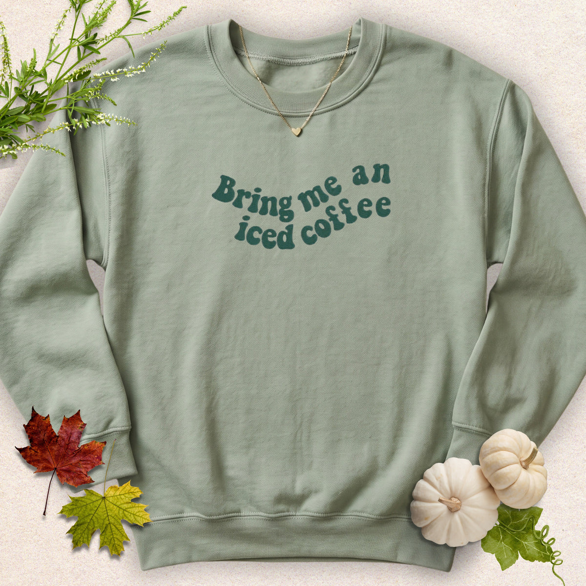 Embroidered Bring Me Iced Coffee Sweatshirt
