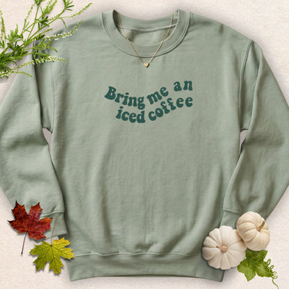 Embroidered Bring Me Iced Coffee Sweatshirt