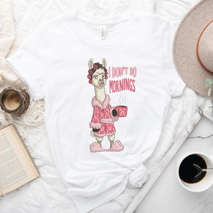 I Dont Do Mornings Tee