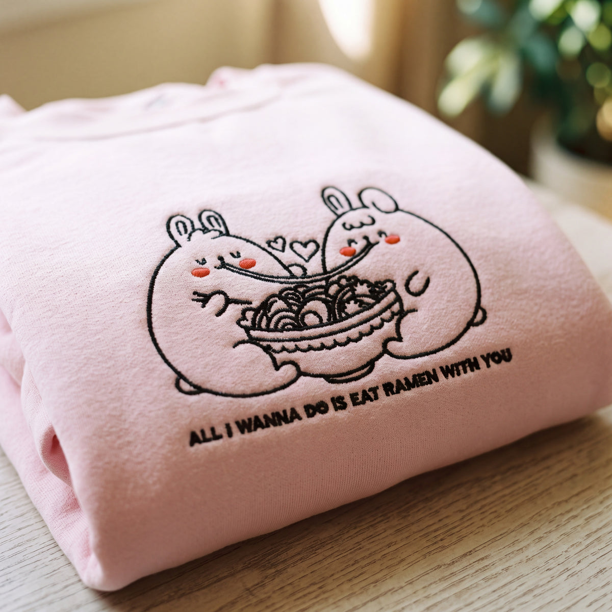 Embroidered All I Wanna Do Is Eat Ramen With You Sweatshirt