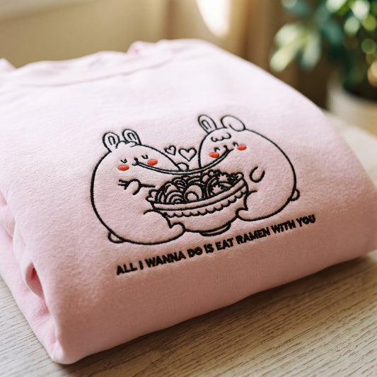 Embroidered All I Wanna Do Is Eat Ramen With You Sweatshirt